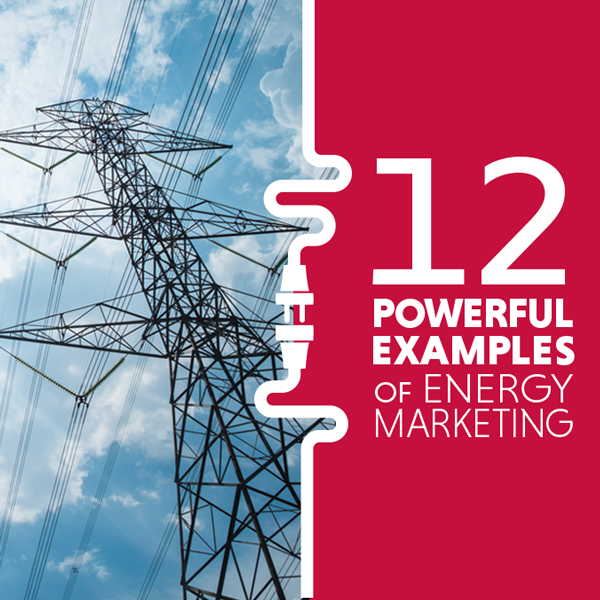 12 Powerful Examples of Energy Marketing